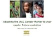 Adapting the IASC Gender Marker to your needs: Future evolution IASC event, 2 nd of December 2015