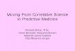 Moving From Correlative Science to Predictive Medicine Richard Simon, D.Sc. Chief, Biometric Research Branch National Cancer Institute
