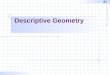Descriptive Geometry. Introduction  What is Descriptive Geometry? It is the study of points, lines, and planes in space to determine their locations