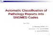 1 Automatic Classification of Pathology Reports into SNOMED Codes Automatic Classification of Pathology Reports into SNOMED Codes June 2008 By Weihang
