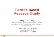 APCA Farmer-Owned Reserve Study 2011 NFU Fall Fly-In Washington D.C. September 12, 2011 Daryll E. Ray Agricultural Policy Analysis Center University of