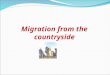 Migration from the countryside. For ease of movement The lateness of the village Finance and science And industry in the city, on the other hand