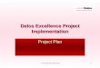 1  The Delos Partnership 2004 Delos Excellence Project Implementation Project Plan