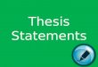 Thesis Statements. A thesis statement is the main idea of the entire essay.  It is placed at the end of the introduction paragraph. a complete sentence