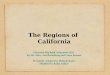 The Regions of California Electronic Big Book Adaptation 2012 By Ms. Mary Ann Rechtfertig and Laura Barnett Previously Adapted by Melinda Rader Modified