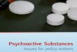 Psychoactive Substances: Issues For Policy Makers Fay Watson, Secretary General, EURAD