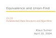 15-211 Fundamental Data Structures and Algorithms Klaus Sutner April 20, 2004 Equivalence and Union-Find