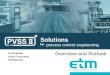 Solutions Frenk Mulder Senior Consultant ETM Benelux for process control engineering Overview and Outlook