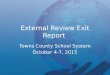 External Review Exit Report Towns County School System October 4-7, 2015