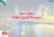 The CMS High Level Trigger Stphanie Beauceron IPNL/Universit Lyon I/CNRS/IN2P3 on behalf of CMS collaboration 1