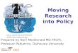 2012 Moving Research into Policy Prepared by Noni MacDonald MD FRCPc, Professor Pediatrics, Dalhousie University emory.edu/ACAD_EXCHANGE/ 2004/octnov/ 