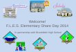 Welcome! F.L.E.S. Elementary Share Day 2014 In partnership with Brookfield High School