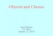 Objects and Classes Eric Roberts CS 106A January 22, 2016