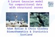 A latent Gaussian model for compositional data with structural zeroes Adam Butler  Chris Glasbey Biomathematics  Statistics Scotland