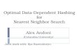 Optimal Data-Dependent Hashing for Nearest Neighbor Search Alex Andoni (Columbia University) Joint work with: Ilya Razenshteyn