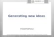 Generating new ideas FOXPOPULI  Social entrepreneurship for social change, Nordplus adult Project ID AD-2012_1a-30159