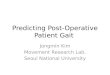 Predicting Post-Operative Patient Gait Jongmin Kim Movement Research Lab. Seoul National University