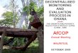 DECENTRALISED MONITORING AND EVALUATION PROCESS IN GHANA UNDER THE GROWTH AND POVERTY REDUCTION STRATEGY (GPRS II) 2006 - 2009 AfCOP Annual Meeting MAURITIUS,