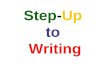 Step-Up to Writing. Introduction Step Up to Writing features research-based, validated strategies and activities that help students proficiently write