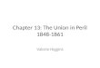 Chapter 13: The Union in Peril 1848-1861 Valerie Higgins