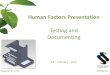 Stephen Sinnott c00126157 Human Factors Presentation Testing and Documenting 28  February - 2012