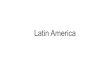 Latin America. Latin America  Caribbean Day 1 Schedule Achieve 3000 Politcial Map of Latin America (Central America + South America = Latin America)