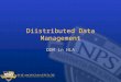 Diistributed Data Management DDM in HLA. Distributed Data Management HLA by default does one sort of interest management: functional. Your federate can