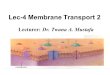 Lec-4 Membrane Transport 2 Lecturer: Dr. Twana A. Mustafa