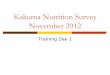 Kakuma Nutrition Survey November 2012 Training Day 1