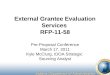 External Grantee Evaluation Services RFP-11-58 Pre-Proposal Conference March 17, 2011 Kyle McClurg, IDOA Strategic Sourcing Analyst