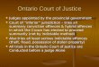 Ontario Court of Justice Judges appointed by the provincial government Judges appointed by the provincial government Court of inferior jurisdiction