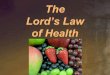 The Lords Law of Health. Early meetings of the brethren were filled with smoke and spittle from the use of tobacco. This prompted the prophet Joseph
