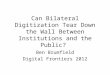 Can Bilateral Digitization Tear Down the Wall Between Institutions and the Public? Ben Brumfield Digital Frontiers 2012