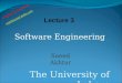 Software Engineering Saeed Akhtar The University of Lahore Lecture 3 Originally shared for:  