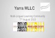 Yarra MLLC Multi-Lingual Learning Community 7 TH August 2015