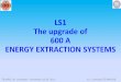 TE-MPE LS1 workshop  November 22-23, 2012 G.J. Coelingh TE-MPE-EE LS1 The upgrade of 600 A ENERGY EXTRACTION SYSTEMS