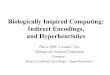 Biologically Inspired Computing: Indirect Encodings, and Hyperheuristics This is DWCs lecture 7 for `Biologically Inspired Computing Contents: direct