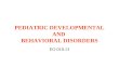 PEDIATRIC DEVELOPMENTAL AND BEHAVIORAL DISORDERS EO 018.13