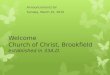 Welcome Church of Christ, Brookfield established in 33A.D