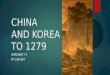 CHINA AND KOREA TO 1279 GARDNER 7-3 PP. 196-204. SONG DYNASTY  The Song Dynasty (Northern 960- 1126 and Southern 1129-1279) began in 960 when Zhao Kuangyin