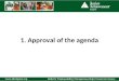 1. Approval of the agenda. 2. Approval of minutes from last Board meeting