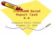 Standard Based Report Card K-4 Naugatuck Public Schools November 16, 2010