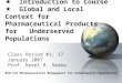 046:127 Pharmaceutical Management for Underserved Populations  Introduction to Course  Global and Local Context for Pharmaceutical Products for Underserved