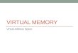 VIRTUAL MEMORY Virtual Address Space. In computing, virtual address space (abbreviated VAS) is a memory mapping mechanism available in modern operating