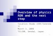 1 Overview of physics RDR and the next step Yasuhiro Okada (KEK/Sokendai) March 3, 2008 TILC08, Sendai, Japan