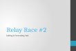 Relay Race #2 Editing  Formatting Text. Open the folder on your taskbar Open the K: drive Open Comp Tech  Relays Open the file  Relay Race 2 text file