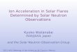 Ion Acceleration in Solar Flares Determined by Solar Neutron Observations 2013 AGU Meeting of the Cancun, Mexico 2013/05/15 Kyoko Watanabe ISAS/JAXA,