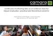 CONTINUOUS MONITORING DATA AS AN EVIDENCE BASE FOR IMPACT EVALUATION: PRACTICAL AND THEORETICAL CONCERNS David Martyn  Keith Magee, Camara Education DSAI