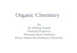 Organic Chemistry By Dr. Mehnaz Kamal Assistant Professor,