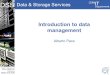 Data  Storage Services CERN IT Department CH-1211 Genve 23 Switzerland   t DSS Introduction to data management Alberto Pace